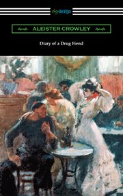 Diary of a drug fiend : and other works cover image