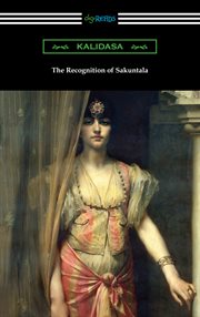 The Recognition of Sakuntala : a Play In Seven Acts cover image
