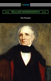 The prelude : an autobiographical poem, 1799-1805 cover image