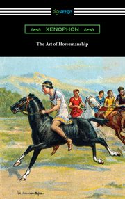 The art of horsemanship : Xenophon and other classical writers cover image