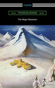 The magic mountain : <Der Zauberberg> cover image