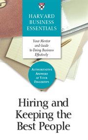 Harvard business essentials. Hiring and keeping the best people cover image