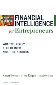 Financial intelligence for entrepreneurs : what you really need to know about the numbers cover image
