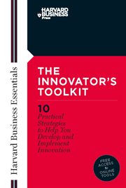 Innovator's toolkit : 10 practical strategies to help you develop and implement innovation cover image
