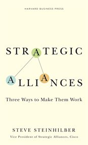 Strategic alliances : three ways to make them work cover image
