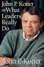 John P. Kotter on what leaders really do cover image