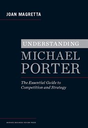 Understanding michael porter. The Essential Guide to Competition and Strategy cover image