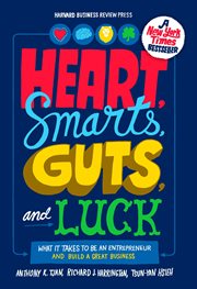 Heart, smarts, guts, and luck : what it takes to be an entrepreneur and build a great business cover image