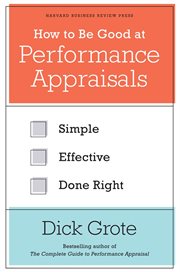 How to be good at performance appraisals : simple, effective, done right cover image