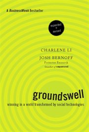 Groundswell : winning in a world transformed by social technologies cover image