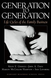 Generation to Generation : Life Cycles of the Family Business cover image