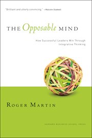 The opposable mind : how successful leaders win through integrative thinking cover image