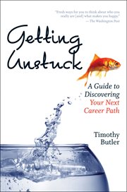 Getting unstuck : a guide to discovering your next career path cover image