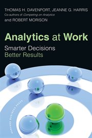 Analytics at work : smarter decisions, better results cover image