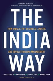 The India way : how India's top business leaders are revolutionizing management cover image
