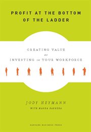 Profit at the bottom of the ladder : creating value by investing in your workforce cover image