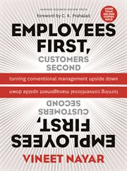 Employees first, customers second : turning conventional management upside down cover image