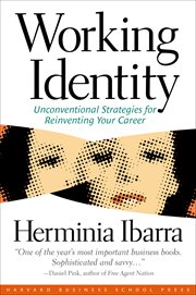 Working identity : unconventional strategies for reinventing your career cover image