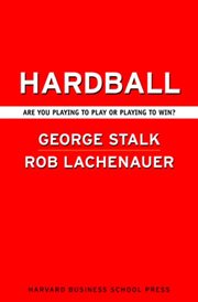 Hardball : are you playing to play or playing to win? cover image