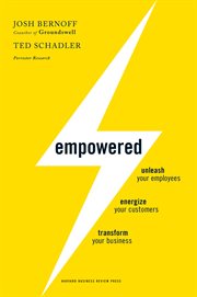 Empowered : unleash your employees, energize your customers, transform your business cover image