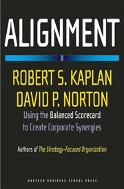 Alignment : using the balanced scorecard to create corporate synergies cover image