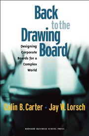 Back to the drawing board : designing corporate boards for a complex world cover image