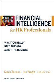 Financial intelligence for HR professionals : what you really need to know about the numbers cover image