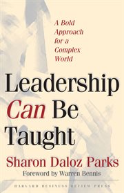 Leadership can be taught : a bold approach for a complex world cover image