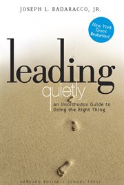 Leading quietly : an unorthodox guide to doing the right thing cover image