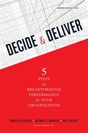Decide & deliver : 5 steps to breakthrough performance in your organization cover image