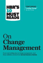 HBR's 10 must reads : on change management cover image