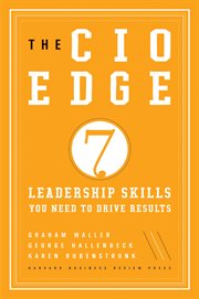 The CIO edge : the 7 leadership skills you need to drive results cover image
