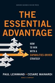 The essential advantage : how to win with a capabilities-driven strategy cover image