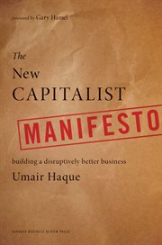 The new capitalist manifesto. Building a Disruptively Better Business cover image
