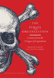 The pirate organization : lessons from the fringes of capitalism cover image