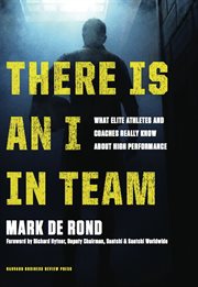 There is an I in team : what elite athletes and coaches really know about high performance cover image