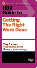 Hbr guide to getting the right work done cover image