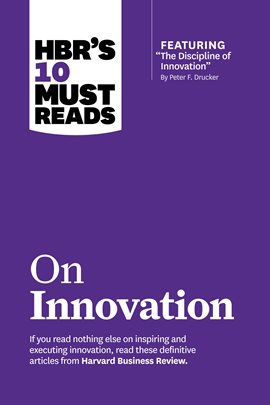Cover image for HBR's 10 Must Reads on Innovation (with featured article "The Discipline of Innovation," by Peter...
