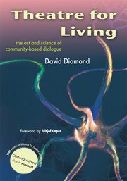 Theatre for living : the art and science of community-based dialogue cover image