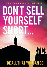 Don't sell yourself short : be all that you can be! cover image