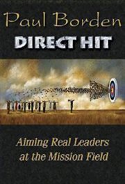 Direct hit : aiming real leaders at the mission field cover image