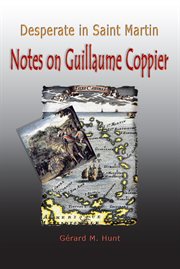 Desperate in Saint Martin : notes on Guillaume Coppier cover image