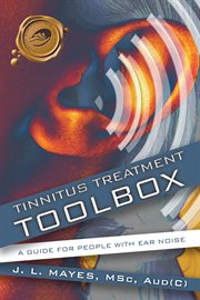 Tinnitus treatment toolbox : a guide for people with ear noise cover image