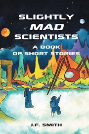 Slightly mad scientists cover image