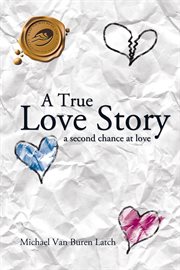 A true love story. A Second Chance at Love cover image