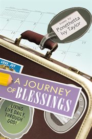 A journey of blessings. Living Life Daily, Through God! cover image
