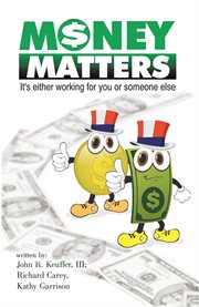 Money matters. It's Either Working for You or Someone Else cover image