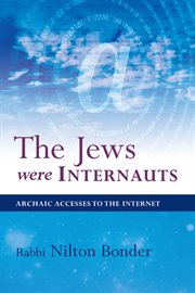 The Jews were internauts : archaic accesses to the internet cover image