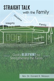 Straight talk with the family. God's Blueprint for Strengthening the Family cover image