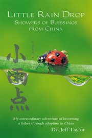Little rain drop. Showers of Blessings from China cover image